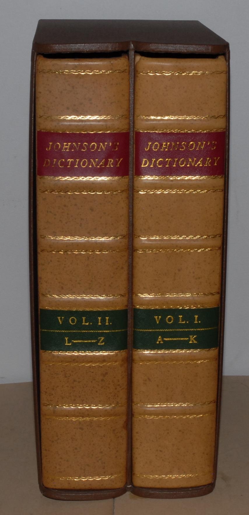 Folio Society - Johnson (Samuel), A Dictionary of the English Language [...], two-volume set, facsimile of the first edition of 1755, copy no. 205/1,000, London, 2006, printed by the St. Edmundsbury Press on Favini toned paper, three-quarter dappled calf by Smith Settle of Otley, the boards and edges marbled by Ann Muir, two-division buckram slipcase, crown folios (41.5cm x 26.5cm), [1]