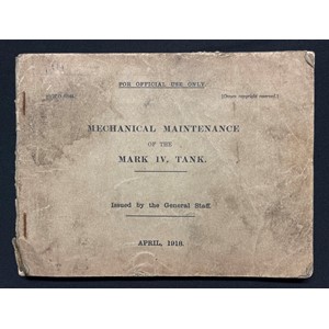 WW1 Rare British Tank Manual: Mechanical Maintenance of the Mark IV Tank, issued by the General Staff, April 1918. War Office Reference number: 40/WO/5844. Size 215mm x 165mm. Over 100 pages including line drawings showing how to replace the tracks, use of the portable tank loading crane, etc. Contained in a black leather and celluloid folder.