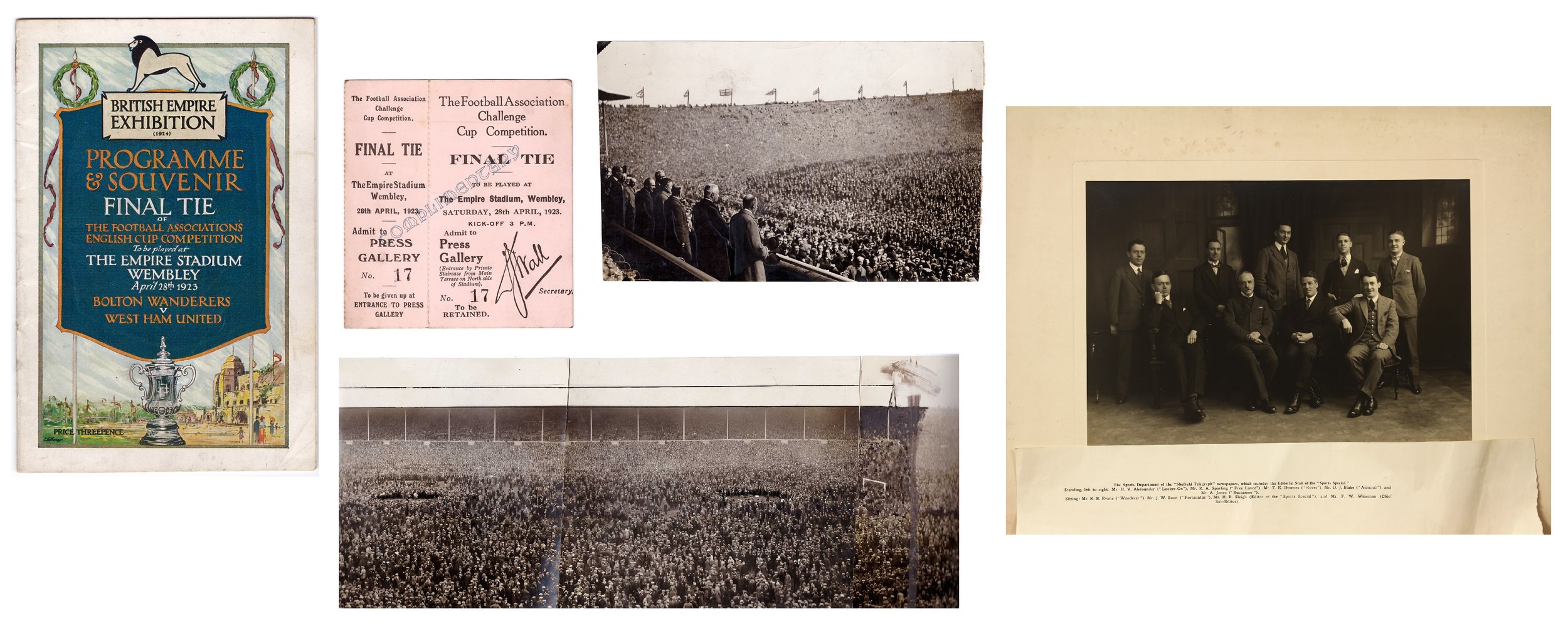 Sport, Football - a souvenir programme for the Football Association Cup Competition Final Tie match "The White Horse Final", Bolton Wanderers (The Trotters) v West Ham United (The Hammers), Saturday 28th April 1923; an unclipped complimentary press gallery ticket; a black and white photograph showing King George V, label to verso 'THE REMARKABLE ENGLISH CUP FINAL AT WEMBLEY PARK. THE AMAZING SCENE AT WEMBLEY STADIUM ON SATURDAY. ON THE LEFT IS SEEN THE KING WATCHING THE REMARKABLE SIGHT.' and stamped 'PHOTO SUPPLIED, CENTRAL NEWS'; another photograph comprising of three images showing the vast crowd of spectators, accompanied with a large format photograph of the Sports Department if the Sheffield Telegraph, pasted on card, 33cm high, 40.5cm wide, unframed  This fixture was the first match at The Empire Stadium, Wembley. The match ended in a 2-0 win to Bolton Wanderers with goals from David JACK and Jack SMITH. The official attendance for the Final Tie was 126,047 but it was estimated that nearly 300,000 spectators gained entrance. King George V was in attendance for the match and awarded the trophy to the winning team after the final whistle.