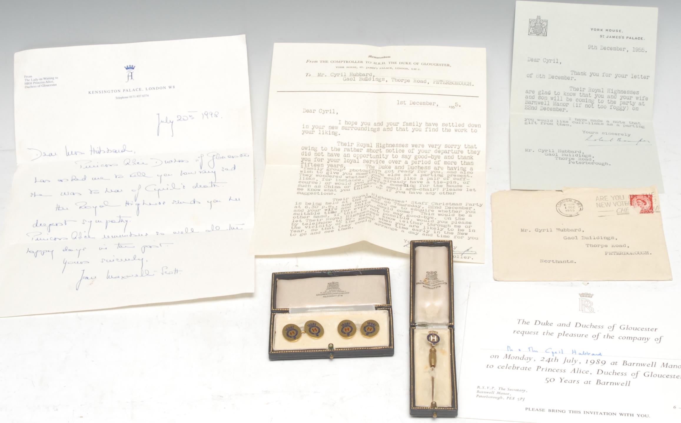 Royalty - Prince Henry, Duke of Gloucester (1900-1974; third son and fourth child of George V), a pair of yellow metal and enamel cufflinks, presented to his pantryman Cyril Hubbard, on the latter's leaving his service in 1955, supplied by Collingwood, their fitted blue morocco cast, its hinged cover centred by the prince's crowned monogram, (1); a conforming tie pin, presented earlier, fitted case en suite to the latter, (1); typed and signed correspondence from the Gloucesters' then comptroller viz. the gift of the cufflinks (mentioning it matching the previous tie-pin), one letter on York House, St. James's Palace, writing-paper, (2); a later ALS from Jean Maxwell-Scott, lady-in-waiting to Princess Alice, the then Dowager Duchess of Gloucester, on behalf of the Princess Alice, sending her condolences on Cyril's death to Mrs. Cicely Hubbard (a former chambermaid to the Gloucesters), Kensington Palace writing-paper, (1); an invitation, issued by Prince Richard, Duke of Gloucester, for drinks to celebrate his mother Princess Alice's 50 Years at Barnwell, Northamptonshire, (1), [6]