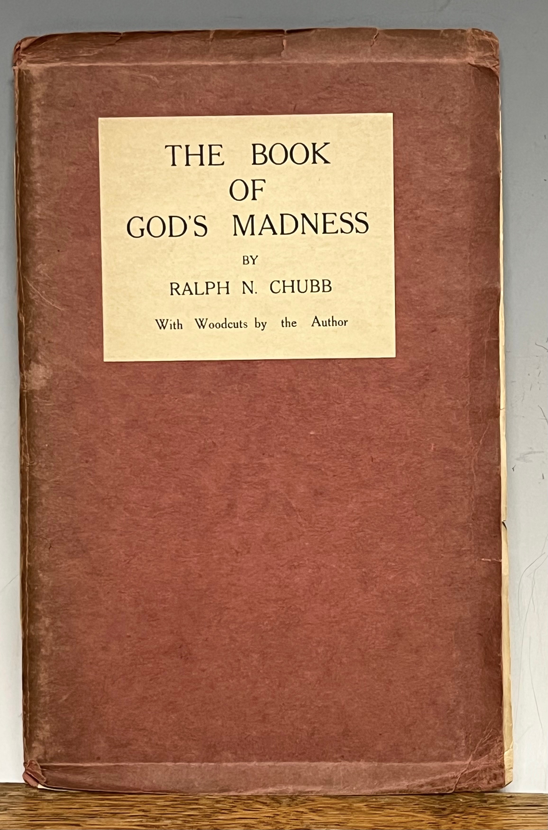 Book – Uranian interest: Chubb (Ralph Nicholas 1892-1960), The Book of God’s Madness, an Unfinished Poem in three Parts, woodcuts by the author, Newbury, privately printed, n. d. (1929), 8vo, 32pp, overlapping red card covers, titles to label on front cover, flyer/order form for book tucked in (1)